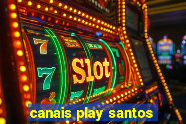 canais play santos